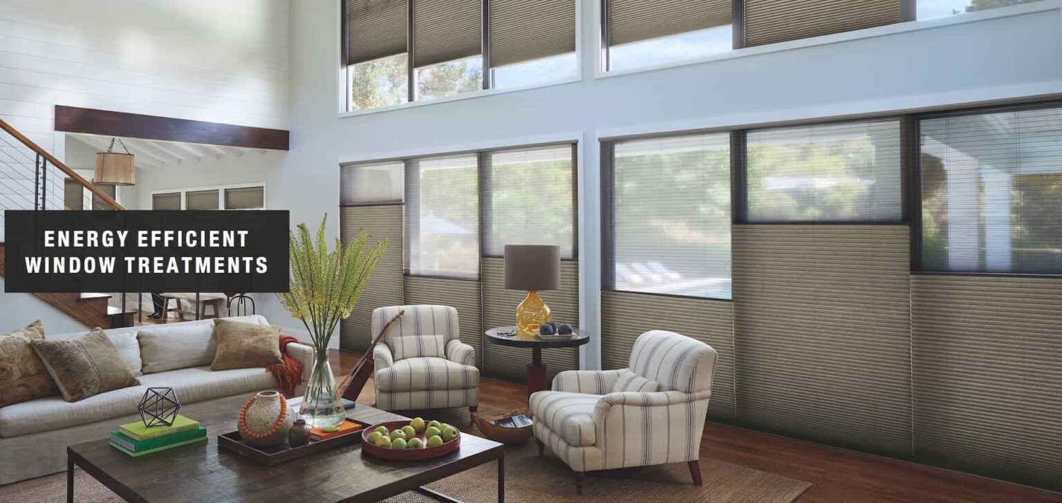 Energy efficient window treatments.